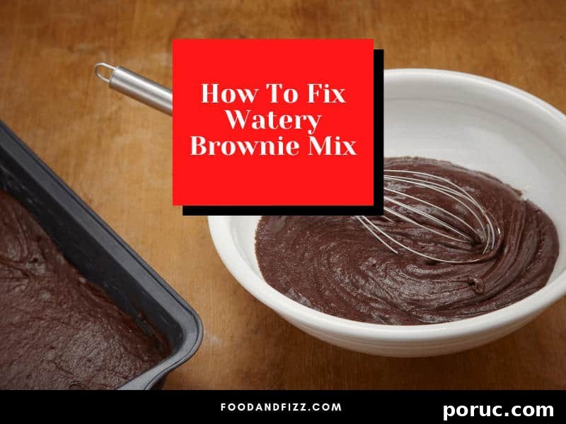 How To Fix Watery Brownie Mix